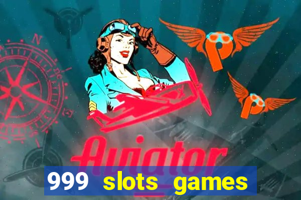 999 slots games download apk